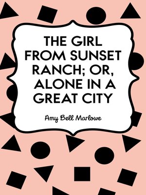cover image of The Girl from Sunset Ranch; Or, Alone in a Great City
